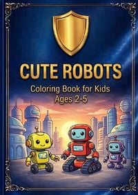 Produktbild: Cute Robots &ndash; Coloring Book for Kids Ages 2&ndash;5