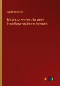 Produktbild: Beitr&auml;ge zur Kenntniss der ersten Entwicklungsvorg&auml;nge im Insektenei