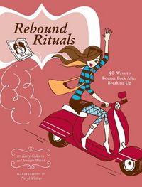 Produktbild: Rebound Rituals: 50 Ways to Bounce Back After Breaking Up
