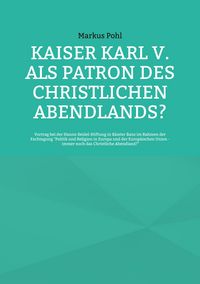 Produktbild: Kaiser Karl V. als Patron des christlichen Abendlands?