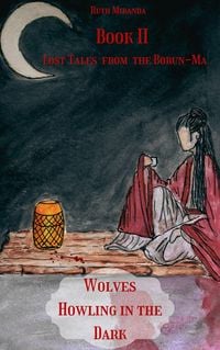 Produktbild: Lost Tales from the Borun-Ma: Wolves Howling in the Dark