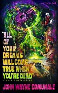 Produktbild: All of Your Dreams Will Come True When You're Dead