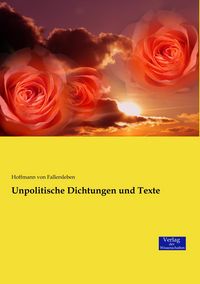 Produktbild: Unpolitische Dichtungen und Texte