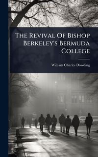 Produktbild: The Revival Of Bishop Berkeley's Bermuda College