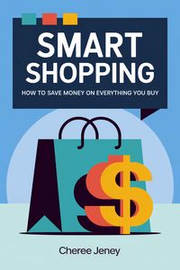 Produktbild: Smart Shopping: How to Save Money on Everything You Buy