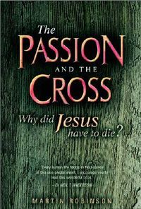 Produktbild: The Passion and the Cross: Why Did Jesus Have to Die?