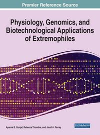 Produktbild: Physiology, Genomics, and Biotechnological Applications of Extremophiles