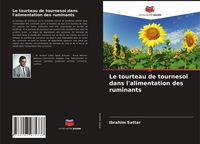 Produktbild: Le tourteau de tournesol dans l'alimentation des ruminants