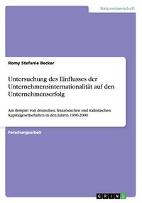 Produktbild: Untersuchung des Einflusses der Unternehmensinternationalit&auml;t auf den Unternehmenserfolg