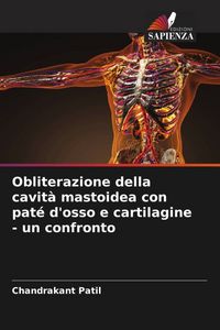 Produktbild: Obliterazione della cavit&agrave; mastoidea con pat&eacute; d'osso e cartilagine - un confronto