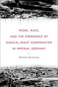 Produktbild: Sweeney, D: Work, Race, and the Emergence of Radical Right