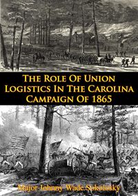 Produktbild: Role Of Union Logistics In The Carolina Campaign Of 1865