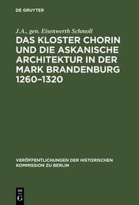 Produktbild: Das Kloster Chorin und die askanische Architektur in der Mark Brandenburg 1260-1320