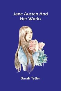 Produktbild: Jane Austen And Her Works