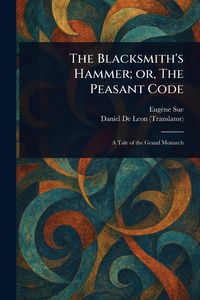 Produktbild: The Blacksmith's Hammer; or, The Peasant Code