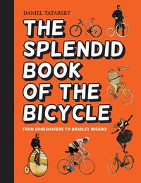 Produktbild: Tatarsky, D: Splendid Book of the Bicycle