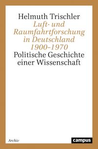 Produktbild: Luft- und Raumfahrtforschung in Deutschland 1900-1970