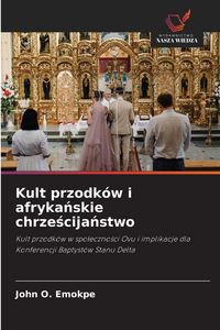 Produktbild: Kult przodk&oacute;w i afryka&iquest;skie chrze&iquest;cija&iquest;stwo