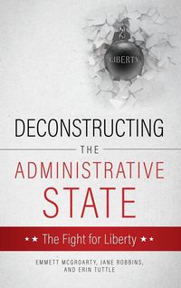 Produktbild: Deconstructing the Administrative State