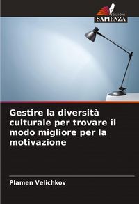 Produktbild: Gestire la diversit&agrave; culturale per trovare il modo migliore per la motivazione