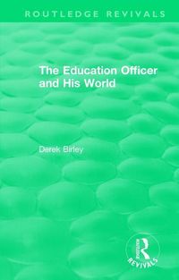 Produktbild: Birley, D: : The Education Officer and His World (1970)