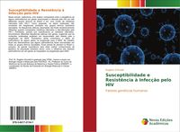 Produktbild: Susceptibilidade e Resist&ecirc;ncia &agrave; Infec&ccedil;&atilde;o pelo HIV