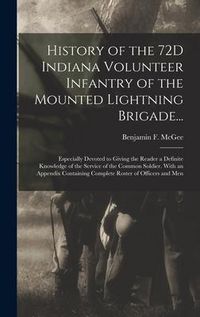 Produktbild: History of the 72D Indiana Volunteer Infantry of the Mounted Lightning Brigade...
