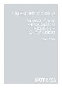 Produktbild: Islam und Moderne - Ein Abriss &uuml;ber die innermuslimische Diskussion im 20. Jahrhundert