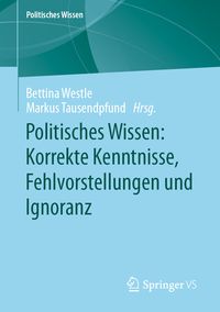 Produktbild: Politisches Wissen: Korrekte Kenntnisse, Fehlvorstellungen und Ignoranz