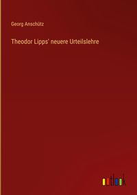 Produktbild: Theodor Lipps' neuere Urteilslehre