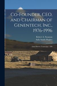 Produktbild: Co-founder, CEO, and Chairman of Genentech, Inc., 1976-1996