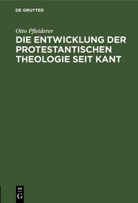 Produktbild: Die Entwicklung der protestantischen Theologie seit Kant