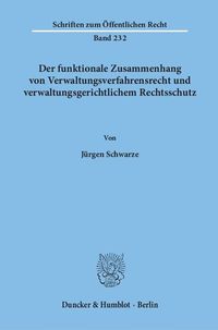 Produktbild: Der funktionale Zusammenhang von Verwaltungsverfahrensrecht und verwaltungsgerichtlichem Rechtsschutz.