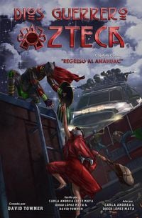 Produktbild: Dios Guerrero Azteca: Cap&iacute;tulo Cuatro, Regreso al An&aacute;huac (Aztec Warrior God, #1)