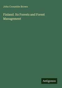 Produktbild: Finland. Its Forests and Forest Management