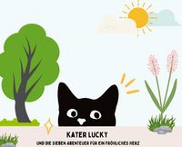 Produktbild: "Kater Lucky und die sieben Abenteuer f&uuml;r ein fr&ouml;hliches Herz"