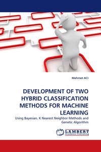 Produktbild: DEVELOPMENT OF TWO HYBRID CLASSIFICATION METHODS FOR MACHINE LEARNING