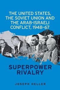Produktbild: The United States, the Soviet Union and the Arab-Israeli conflict, 1948-67