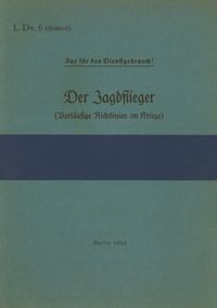 Produktbild: L.Dv. 6 Der Jagdflieger (Vorl&auml;ufige Richtlinien im Kriege)