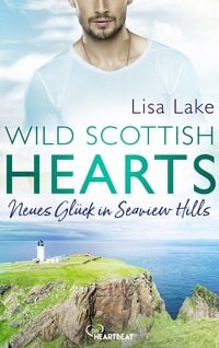 Produktbild: Wild Scottish Hearts - Neues Gl&uuml;ck in Seaview Hills