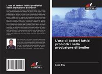 Produktbild: L'uso di batteri lattici probiotici nella produzione di broiler