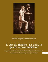 Produktbild: L' Art du th&eacute;&acirc;tre : La voix, le geste, la prononciation