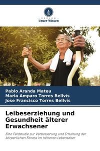 Produktbild: Leibeserziehung und Gesundheit &auml;lterer Erwachsener
