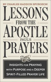Produktbild: Lessons from the Apostle Paul's Prayers: Insights for Praying with Purpose and a Deeper Spirit-Filled Prayer Life (Grapevine Press)