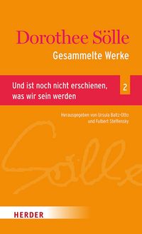 Produktbild: Gesammelte Werke Band 2: Und ist noch nicht erschienen, was wir sein werden