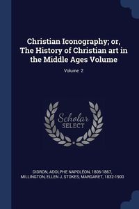 Produktbild: Christian Iconography; or, The History of Christian art in the Middle Ages Volume; Volume 2