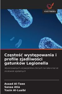Produktbild: Cz&iquest;sto&iquest;&iquest; wyst&iquest;powania i profile zjadliwo&iquest;ci gatunk&oacute;w Legionella
