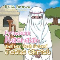 Produktbild: Princess Rashaah and her Best Friend Jesus Christ