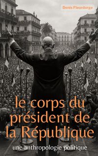 Produktbild: Le corps du President de la R&eacute;publique