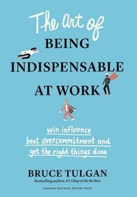 Produktbild: The Art of Being Indispensable at Work